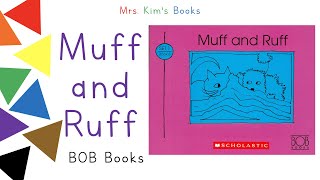 Mrs. Kim Reads Bob Books Set 1 - Muff and Ruff (READ ALOUD)