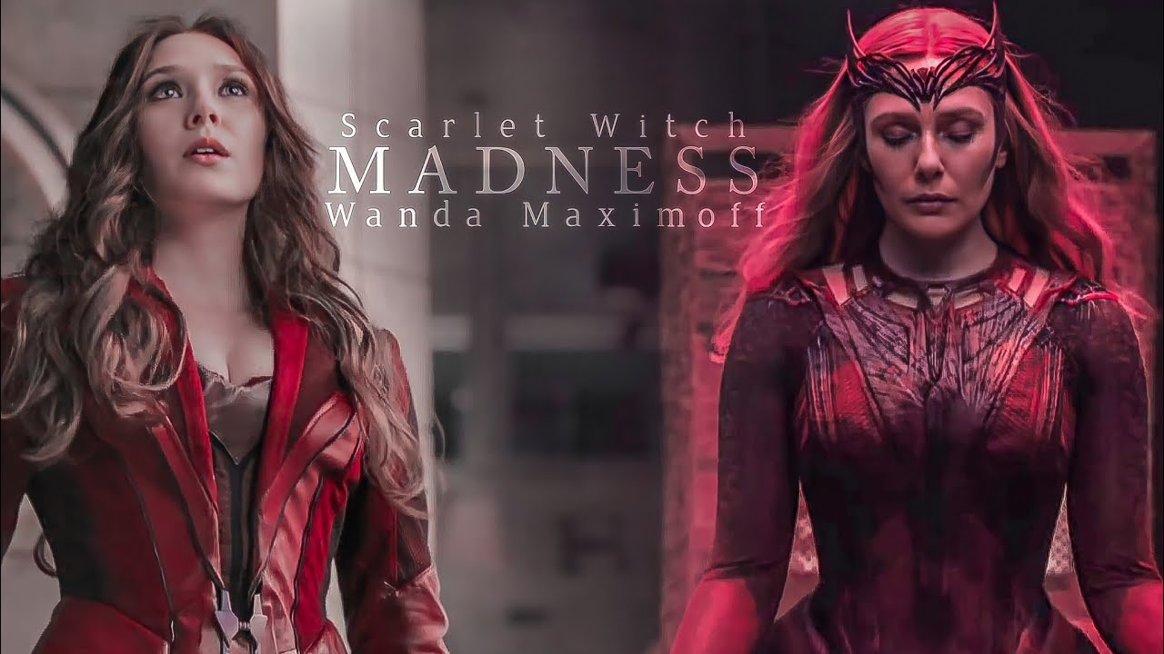 Wanda Maximoff || Madness