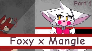 Foxy x Mangle (part 1)