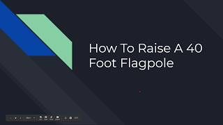 How To Raise A 40 Foot Flagpole