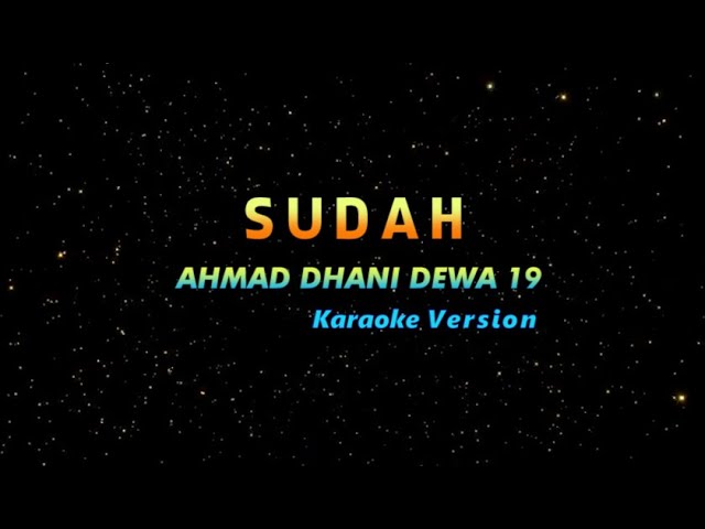 Sudah Ahmad Dhani Dewa 19 (Karaoke Version) by Singsong Musik class=