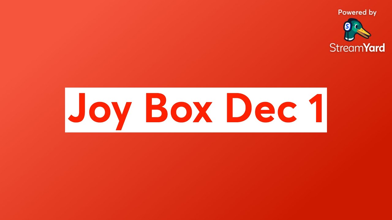 Joy Box Video Joy Box Dec 1 - YouTube