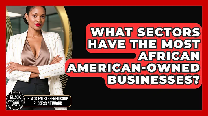 What Sectors Have the Most African American-Owned Businesses?