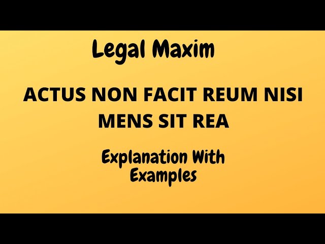 Actus Non Facit Reum Nisi Mens Sit Rea Legal Maxim Youtube