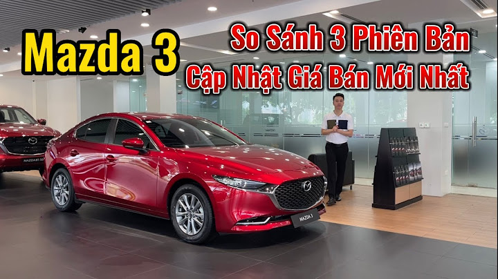 So sánh mazda 3 luxury sprty và premium năm 2024