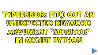 Celebrity TypeError: fit() got an unexpected keyword argument 'monitor' in mxnet python Profile