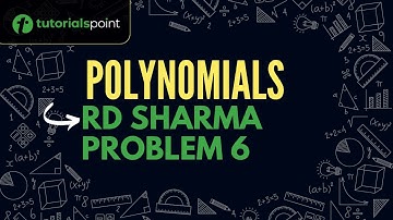 Class 9 | Polynomials | RD Sharma Problem 6 | Tutorialspoint