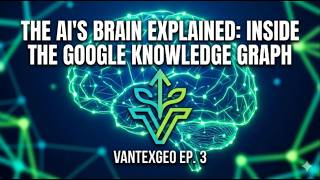Inside the Google Knowledge Graph: How AI Actually Sees Your Business | VantexGEO Podcast Ep. 3