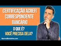 Certificação ACREFI Correspondente Bancário - Para que serve? Guia completo 2026 #Aprova