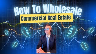 How to Wholesale Commercial Real Estate