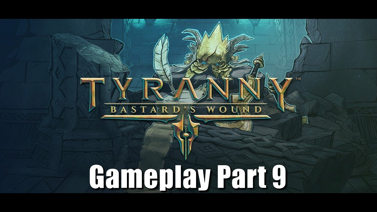 Tyranny - Bastard's Wound Gameplay Part 9 - Hidden Truths