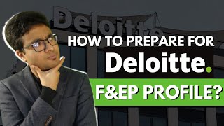 How to Prepare for Deloitte Finance and Enterprise Performance (F&EP) Profile