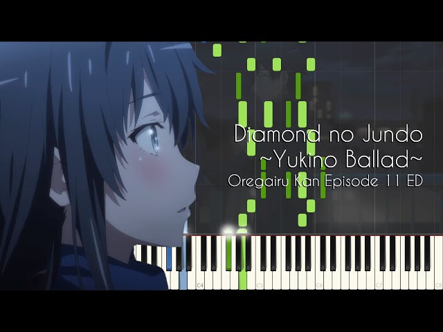 [FULL] Diamond no Jundo ~Yukino Ballad~ - Oregairu Kan Episode 11 ED - Piano Arrangement [Synthesia] class=