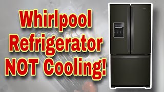 How to Fix Whirlpool Refrigerator Not Cooling At All! | Not Cooling Enough | Model #WRF560SEHB00