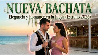 Estrella de Mar ⭐ Bachata Romántica 2026 | Bolero-Pop Fusión