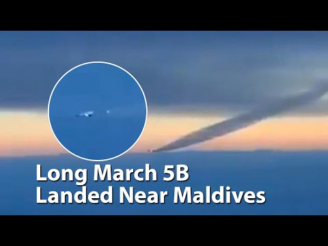 Long March 5B | China Says Debris From Its Rocket Landed Near Maldives