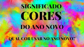 DESCUBRA QUAL COR USAR NA VIRADA DE ANO. Significado das CORES de ANO NOVO