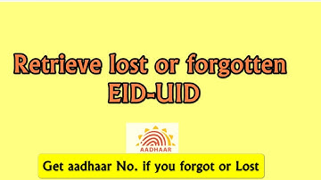 AadhaarCard | Retrieve lost or forgotten EID or UID  | Get Aadhaar No  if you forgot