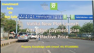 Vatika Launch New Plot in Vatika India Next, Gurgaon,  Investment Safe or Unsafe ?