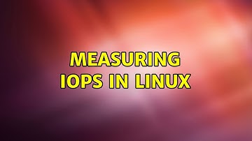 Measuring IOPS in Linux (2 Solutions!!)