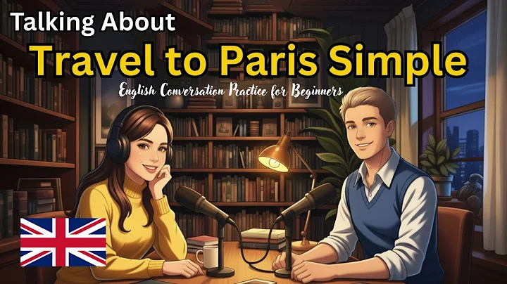 Travel to Paris – Simple English Conversation Practice for Beginners