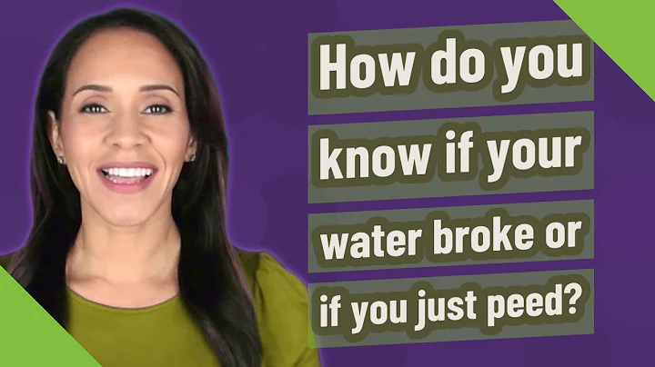 How do you know if your water broke or if you just peed?