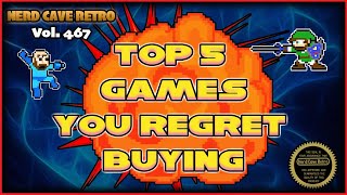 Nerd Cave Retro Vol. 467 - Top 5 Games You Regret Buying