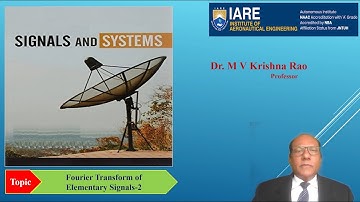 Fourier Transform of Elementary Signals 2 by Dr. MV Krishna Rao