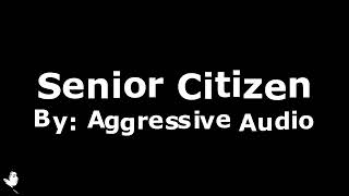 Watch Aggressive Audio Senior Citizen video
