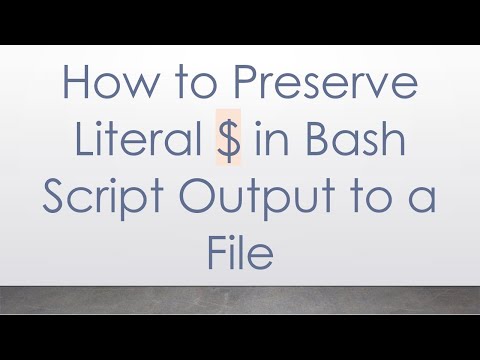 How to Preserve Literal $ in Bash Script Output to a File