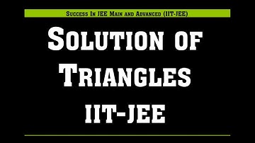 Basics of Solution of Triangles | JEE Main 2020