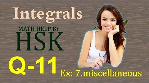 ex7#misc Q11 ncert maths solution integrals chapter 7 class 12 cbse textbook solution