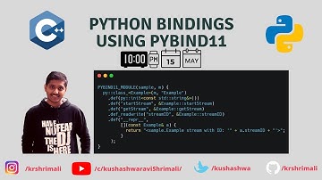 Livestream: Python Bindings using pybind11 | Expose your C++ code to Python | KRS GitHub Raid