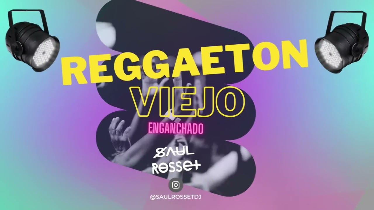 REGGAET N VIEJO Para Perrear Hasta El Suelo Enganchado Saul Rosset 