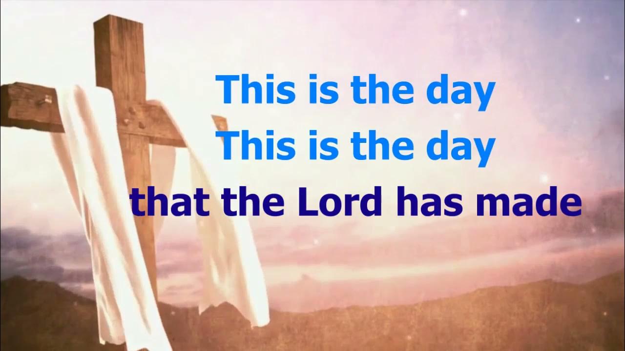 For This Is The Day The Lord Has Made
