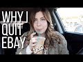 why I quit eBay | reseller storytime