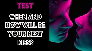 When and how will be your kiss? Test\/Quiz - Personality test quiz first kiss