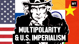 Is a Multipolar World the Answer to U.S. Imperialism? w/ Vijay Prashad