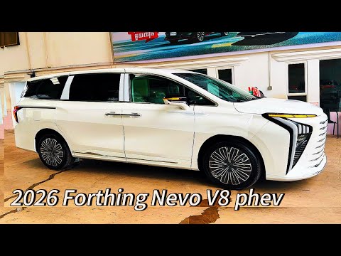 2026 Forthing Nevo V8 phev | MPV, Review Walk round interior and exterior