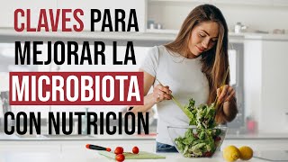 ¿Cómo apoyar desde la Nutrición una MICROBIOTA SALUDABLE?  ¡¡Todas las Respuestas!!