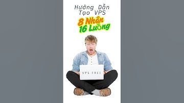 Tạo VPS Miễn Phí 8 Nhân 16 Luồng Mạnh Như Server VIP | Không Tốn 1 Đồng