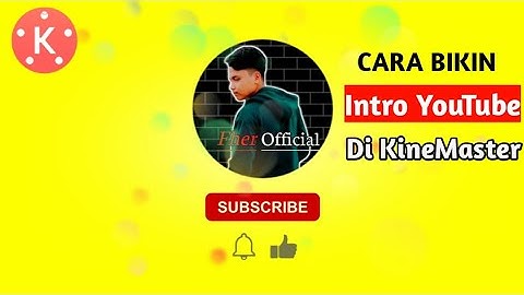 Cara Bikin Intro YouTube Sederhana Di Android Menggunakan Aplikasi KineMaster