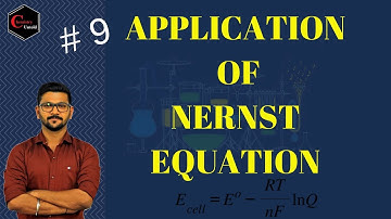 ELECTROCHEMISTRY - 09 ||APPLICATION OF NERNST EQUATION || IIT JEE | NEET | CSIR NET | IIT JAM