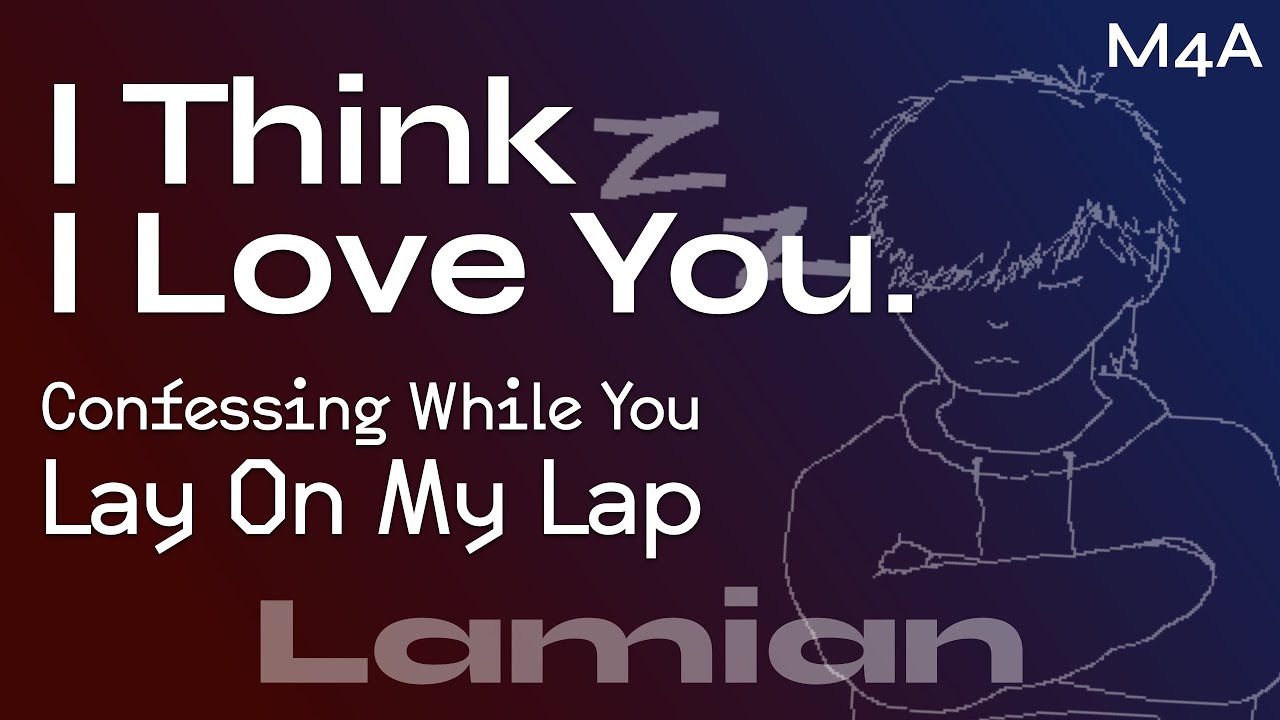 [M4A] Признаюсь, пока ты лежишь у меня на коленях - От друзей к влюблённым (Пьяный слушатель) (До...