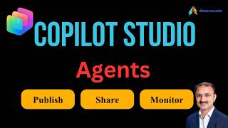 Microsoft Copilot Studio: Publish, Share & Deploy Agents