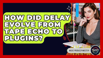 How Did Delay Evolve From Tape Echo To Plugins? - Music Producer Mastery