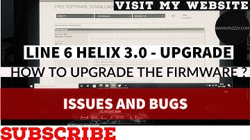 HOW TO UPGRADE LINE 6 HELIX FIRMWARE FROM 2.92 TO 3.0 VERSION ? | LINE 6 HELIX 3.0 | BUGS & FEATURES