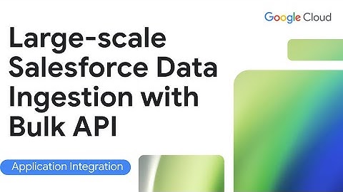 Salesforce bulk data ingestion using Application Integration
