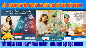 Đại học Online I Học đại học từ xa có thật sự hiệu quả Sự thật phía sau!
