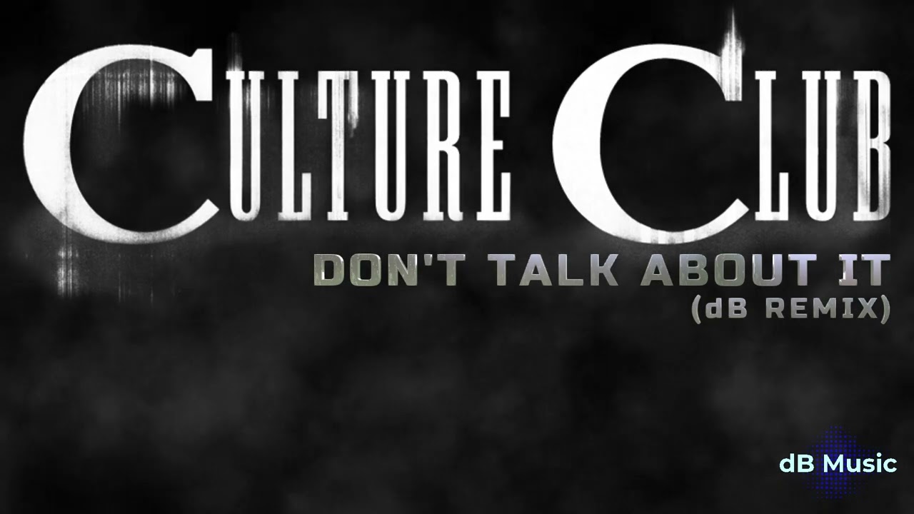 Culture Club - Don't Talk About It (dB Remix) | カルチャークラブ